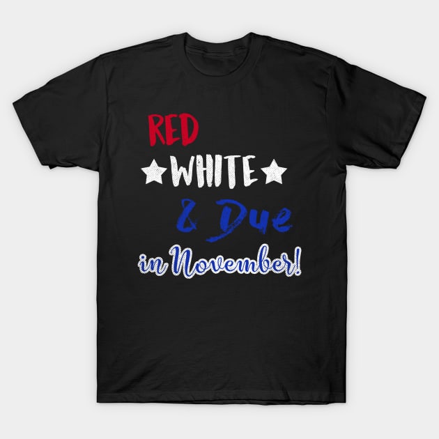 Red White and Due in November T-Shirt by joshp214